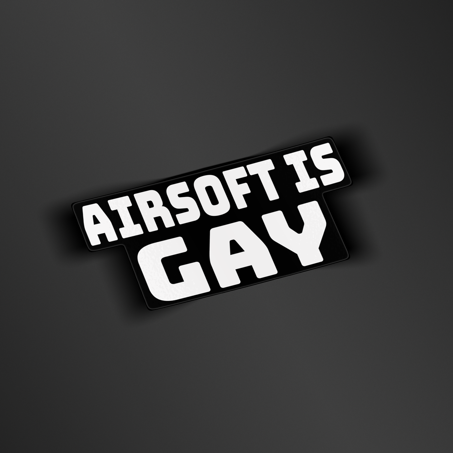 Airsoft Is Gay Sticker